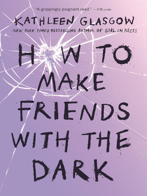 Title details for How to Make Friends with the Dark by Kathleen Glasgow - Wait list